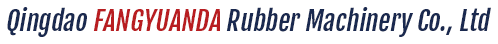 Qingdao FANGYUANDA Rubber Machinery Co., Ltd Qingdao FANGYUANDA Rubber Machinery Co., Ltd
