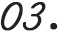 03
